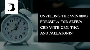 Unveiling the Winning Formula for Sleep: CBD with CBN, THC, and Melatonin